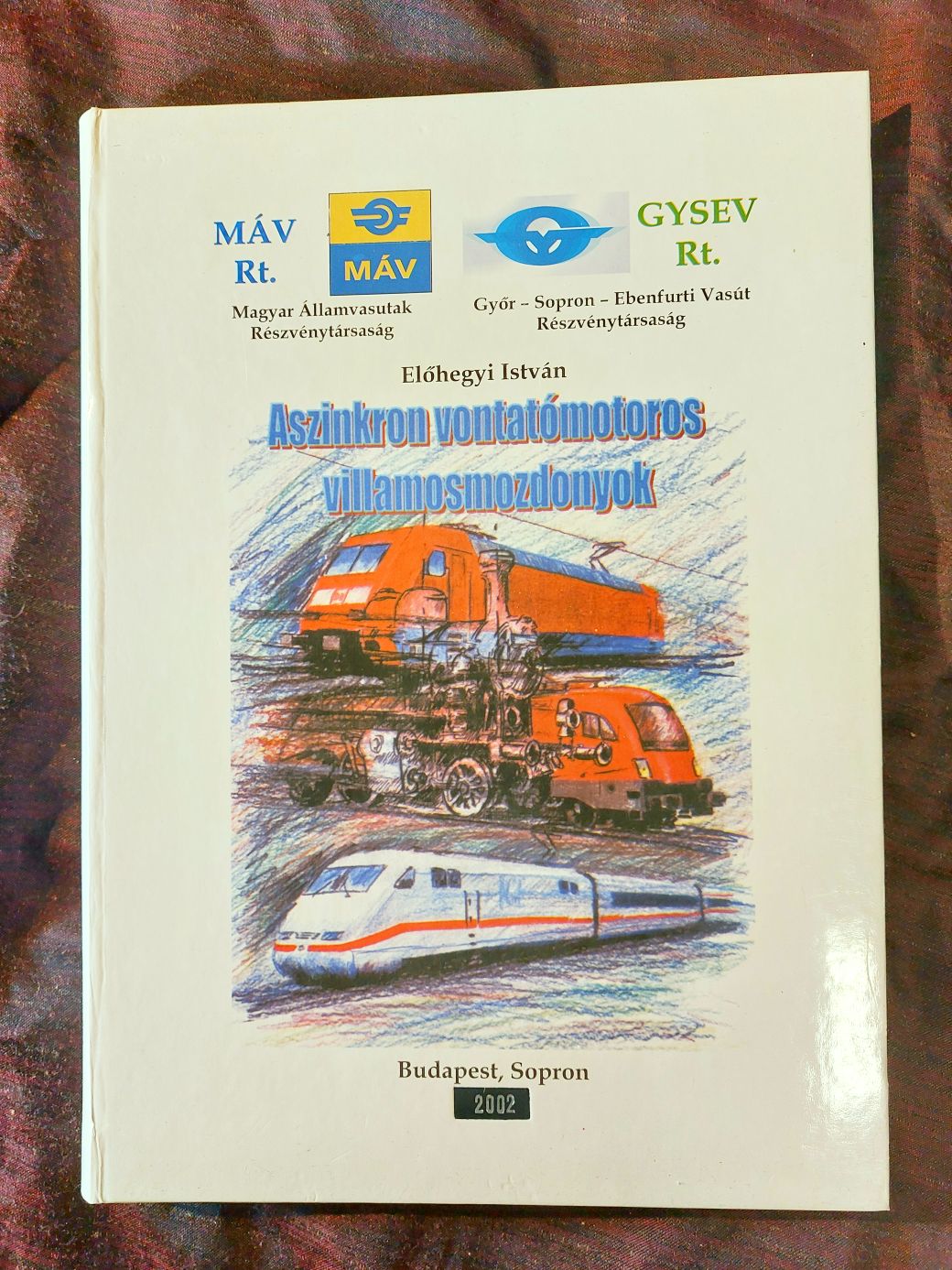 Eladó Aszinkron vontatómotoros villamosmozdonyok – Ritka vasúttörténeti szakkönyv