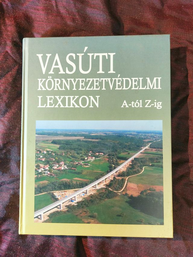 Eladó Vasúti környezetvédelmi lexikon – Ritka gyűjtői szakkönyv